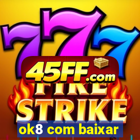 ok8 com baixar